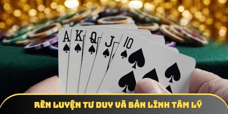 Rèn luyện tư duy, phản xạ nhanh và bản lĩnh tâm lý Rèn luyện tư duy, phản xạ nhanh và bản lĩnh tâm lý