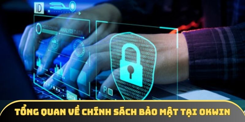 Sơ lược chính sách bảo mật Sơ lược chính sách bảo mật