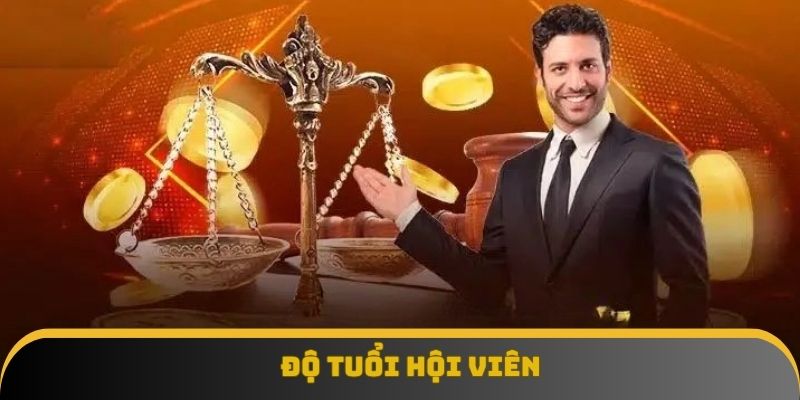 Thành viên phải đủ độ tuổi khi tham gia Thành viên phải đủ độ tuổi khi tham gia