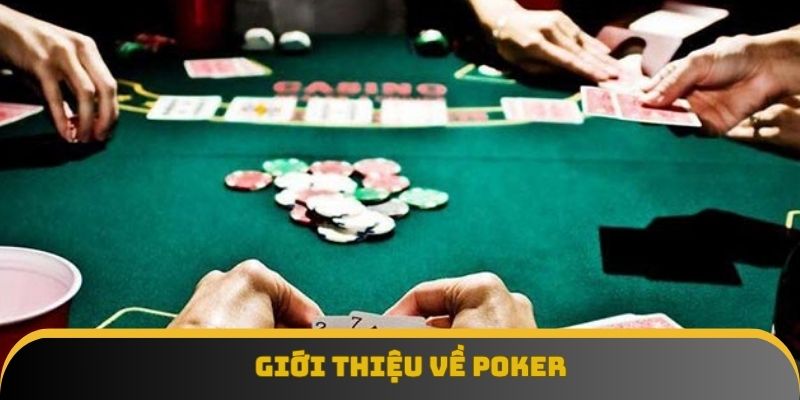 Sơ lược về Poker Sơ lược về Poker