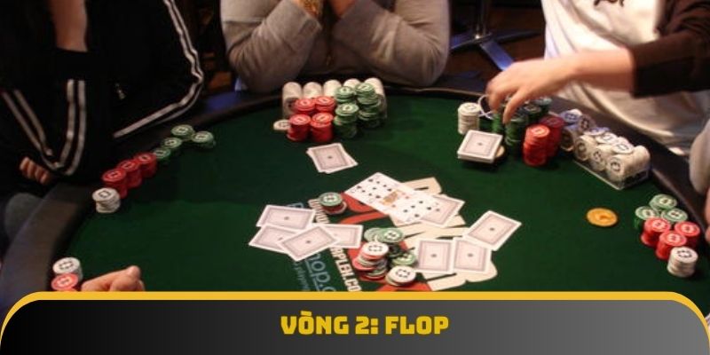 Vòng thứ 2 trong game bài được gọi là Flop Vòng thứ 2 trong game bài được gọi là Flop