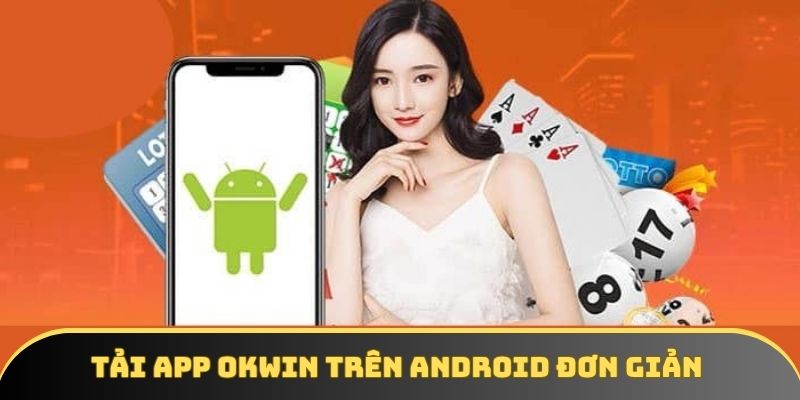 Người dùng Android dễ dàng thực hiện cùng 5 bước Người dùng Android dễ dàng thực hiện cùng 5 bước